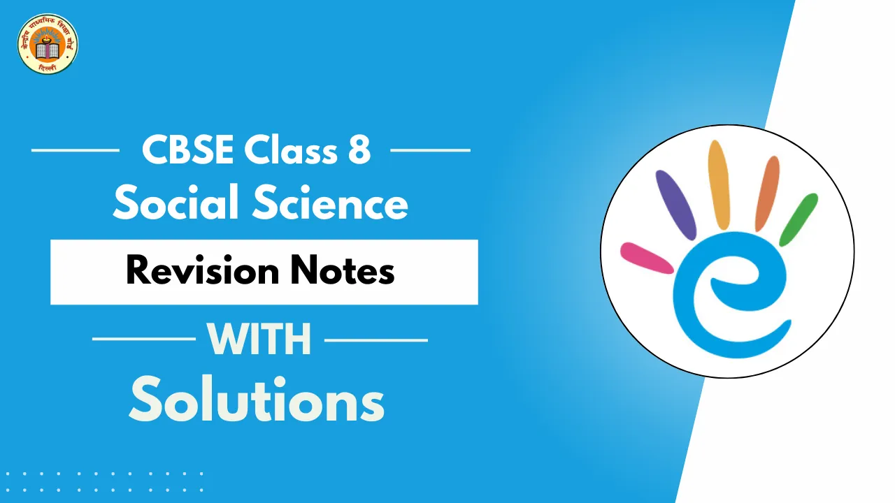 CBSE Class 8 Social Science Revision Notes - PDF Download